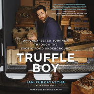 Truffle Boy: My Unexpected Journey Through the Exotic Food Underground