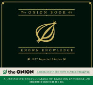 The Onion Book of Known Knowledge: A Definitive Encyclopaedia Of Existing Information