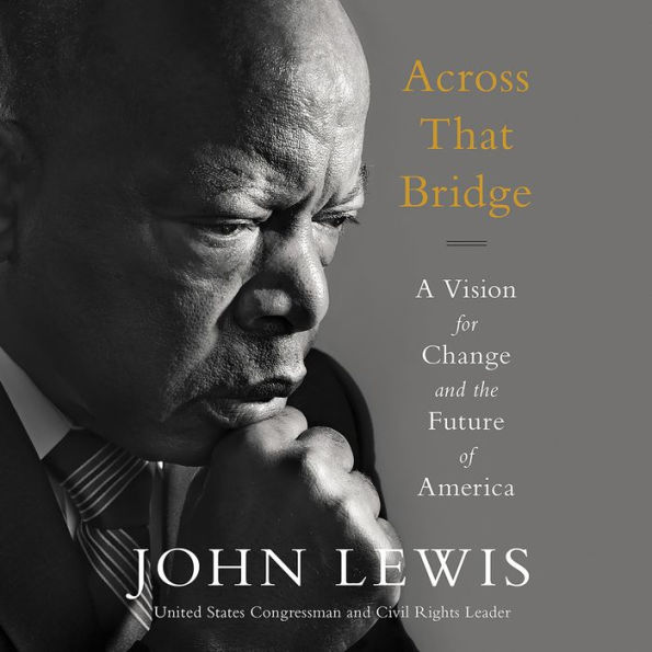 Across That Bridge: A Vision for Change and the Future of America