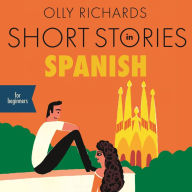 Short Stories in Spanish for Beginners: Read for pleasure at your level, expand your vocabulary and learn Spanish the fun way!