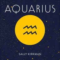 Aquarius: The Art of Living Well and Finding Happiness According to Your Star Sign