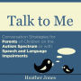 Talk to Me: Conversation Strategies for Parents of Children on the Autism Spectrum or with Speech and Language Impairments