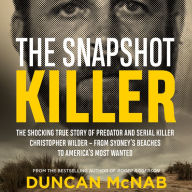 The Snapshot Killer: The shocking true story of serial killer Christopher Wilder - from Sydney's beaches to America's Most Wanted