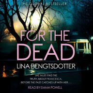 For the Dead: She must find the truth about Francesca. Before the past catches up with her...