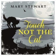 Touch Not the Cat: The classic suspense novel from the Queen of the Romantic Mystery