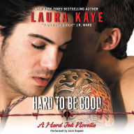 Hard to Be Good: A Hard Ink Novella