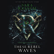 These Rebel Waves: These Rebel Waves, Book 1