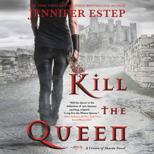 Kill the Queen: A Crown of Shards Novel