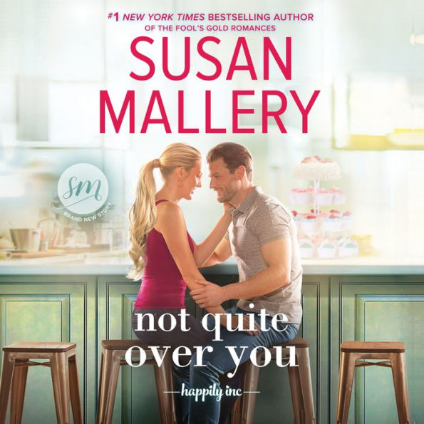 Not Quite Over You (Happily Inc. Series #4)