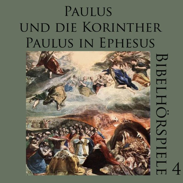 Paulus und die Korinther - Paulus in Ephesus: Bibelhörspiele 4 ...