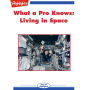 Living in Space: What a Pro Knows