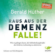 Raus aus der Demenz-Falle: Wie es gelingen kann, die Selbstheilungskräfte des Gehirns rechtzeitig zu aktivieren