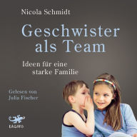 Geschwister als Team: Ideen für eine starke Familie