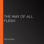 The Way of All Flesh