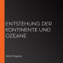 Entstehung der Kontinente und Ozeane