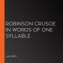 Robinson Crusoe in Words of One Syllable