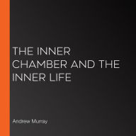 The Inner Chamber and the Inner Life