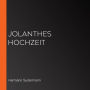 Jolanthes Hochzeit