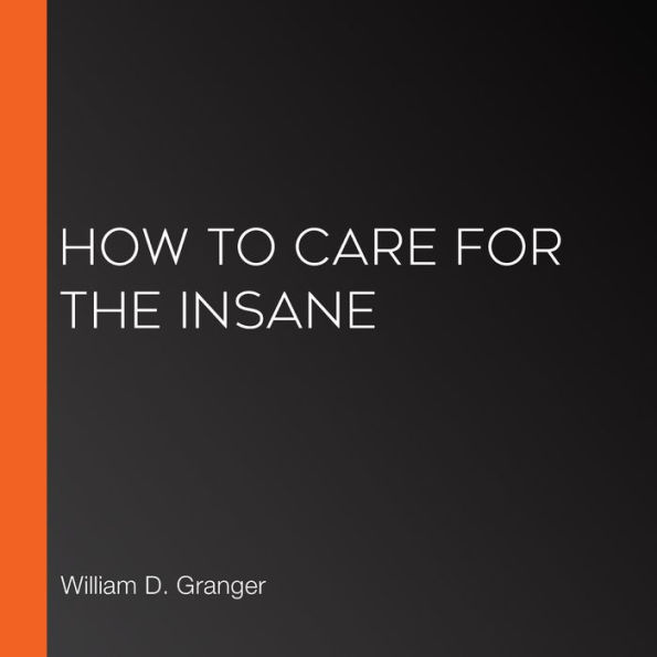 How to Care for the Insane