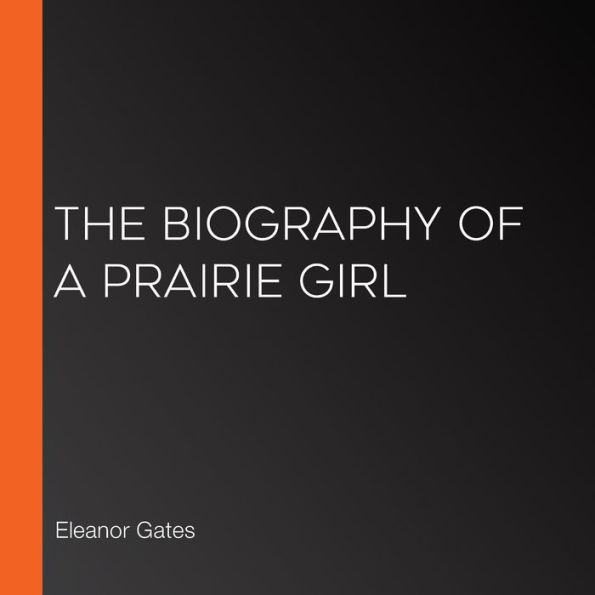 The Biography of a Prairie Girl