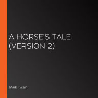 Horse's Tale, A (Version 2)