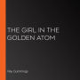 The Girl in the Golden Atom