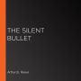 The Silent Bullet