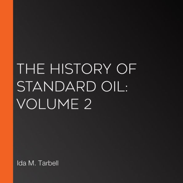 The History of Standard Oil: Volume 2