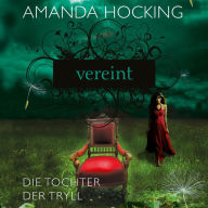 Die Tochter der Tryll 3: Vereint