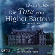 Die Tote von Higher Barton: Ein Cornwall-Krimi (Abridged)