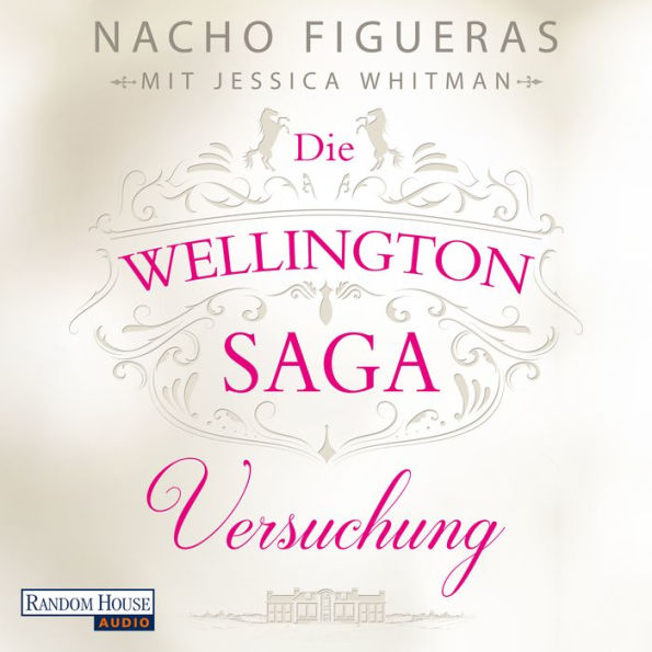 Die Wellington-Saga - Versuchung: Roman