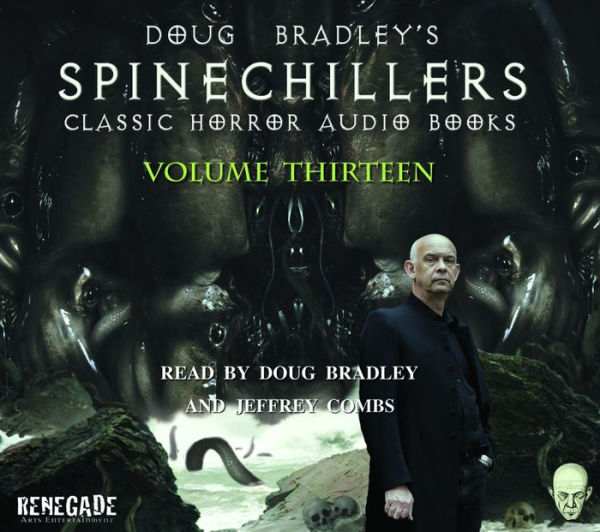 Doug Bradley's Spinechillers Volume Thirteen: Classic Horror Short Stories