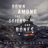 Down Among the Sticks and Bones (Wayward Children Series #2)