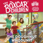 The Doughnut Whodunit (The Boxcar Children Series #146)