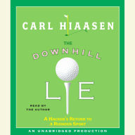 The Downhill Lie: A Hacker's Return to a Ruinous Sport