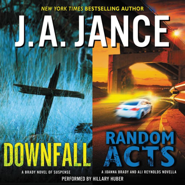 Downfall + Random Acts: A Brady Novel of Suspense/A Joanna Brady and Ali Reynolds Novella