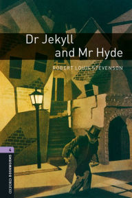Dr Jekyll and Mr Hyde: Oxford Bookworms Library Level 4