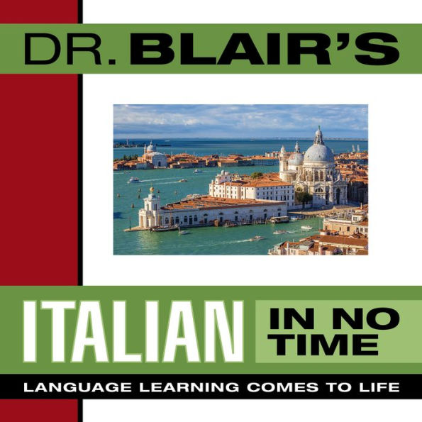 Dr. Blair's Italian in No Time: The Revolutionary New Language Instruction Method That's Proven to Work!