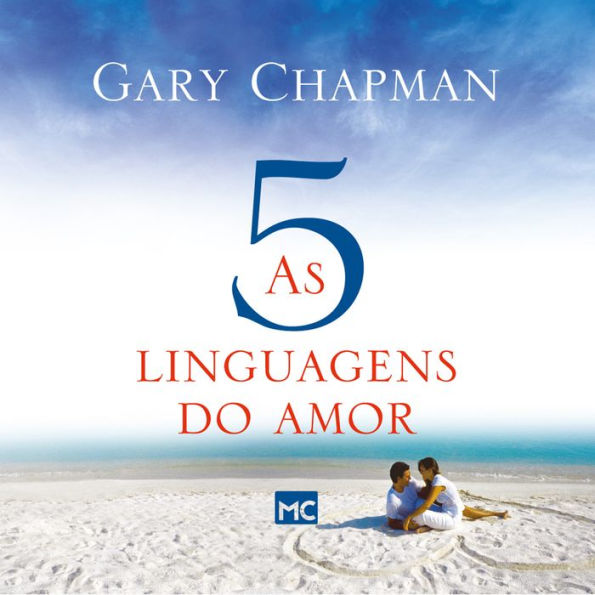 As 5 linguagens do amor - 3ª edição: Como expressar um compromisso de amor a seu cônjuge