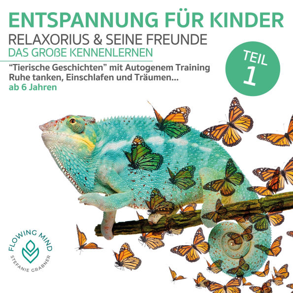 Entspannung für Kinder - Teil 1: Tierische Geschichten und Autogenes Training zum Ruhe tanken, Muskelentspannen und Einschlafen