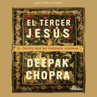 El Tercer Jesus: El Cristo que no podemos ignorar (Abridged)