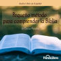 Pequeño Metodo para Comprender la Biblia