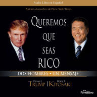 Queremos que seas rico: Dos Hombres, un destino (Abridged)