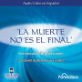 La Muerte no es el Final (Abridged)