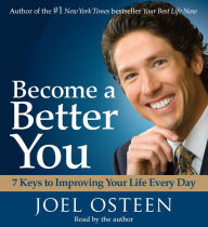 Become a Better You: 7 Keys to Improving Your Life Every Day (Abridged)