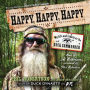 Happy, Happy, Happy: My Life and Legacy as the Duck Commander