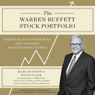 The Warren Buffett Stock Portfolio: Warren Buffett's Stock Picks: When and Why He Is Investing in Them