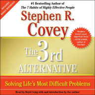 The 3rd Alternative: Solving Life's Most Difficult Problems (Abridged)