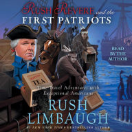 Rush Revere and the First Patriots: Time-Travel Adventures With Exceptional Americans