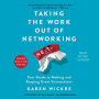 Taking the Work Out of Networking: An Introvert's Guide to Making Connections That Count